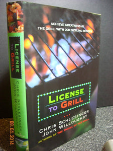 License to Grill by Christopher Schlesinger and John Willoughby