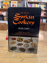 The Art of Syrian Cookery A Culinary Trip to the Land of Bible History,  Syria and Lebanon,  With Traditional Recipes Adapted for American  Kitchens by Helen Corey