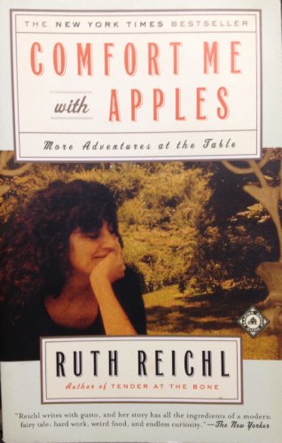 Comfort Me with Apples More Adventures at the Table by Ruth Reichl