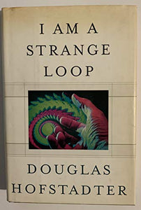 I Am a Strange Loop by Douglas Hofstadter