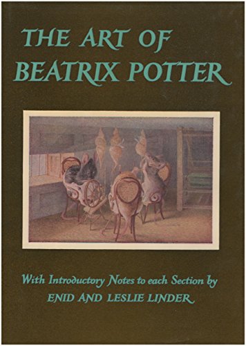 The Art of Beatrix Potter With Introductory Notes to each Section by Enid and Leslie Linder
