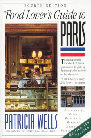 The Food Lover's Guide to Paris by Patricia Wells (Fourth Edition)