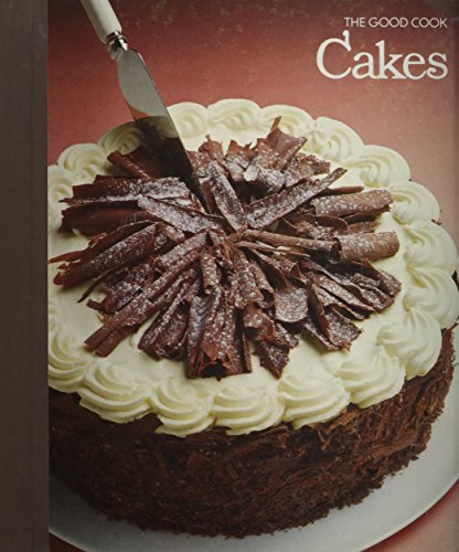 The Good Cook Cakes by the Editors of Time-Life Books