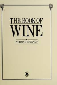 The Book of Wine by Norman Bezzant – Archestratus Books + Foods