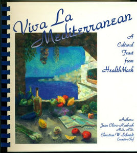 Viva LA Mediterranean: A Cultural Feast from Healthmark by Jean Oliva-Rasbach and Christian W. Schmidt