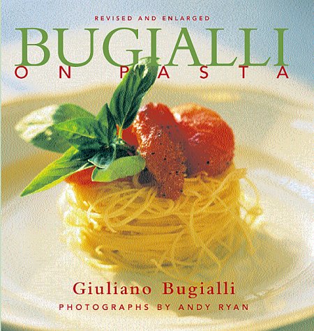 Bugialli on Pasta by Giuliano Bugialli (Revised and Enlarged Edition)
