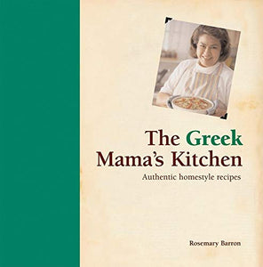 The Greek Mama's Kitchen by Rosemary Barron