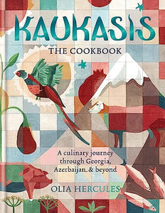 Kaukasis The Cookbook: A Culinary Journey Through Georgia, Azerbaijan & Beyond by Olia Hercules