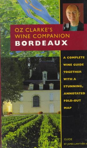 Oz Clarke's Wine Companion Bordeaux by James Lawther MW