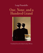 One, None, and a Hundred Grand by Luigi Pirandello with translator Sean Wilsey and moderator Jennifer Egan