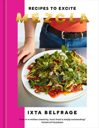 Mezcla Recipes to Excite by Ixta Belfrage