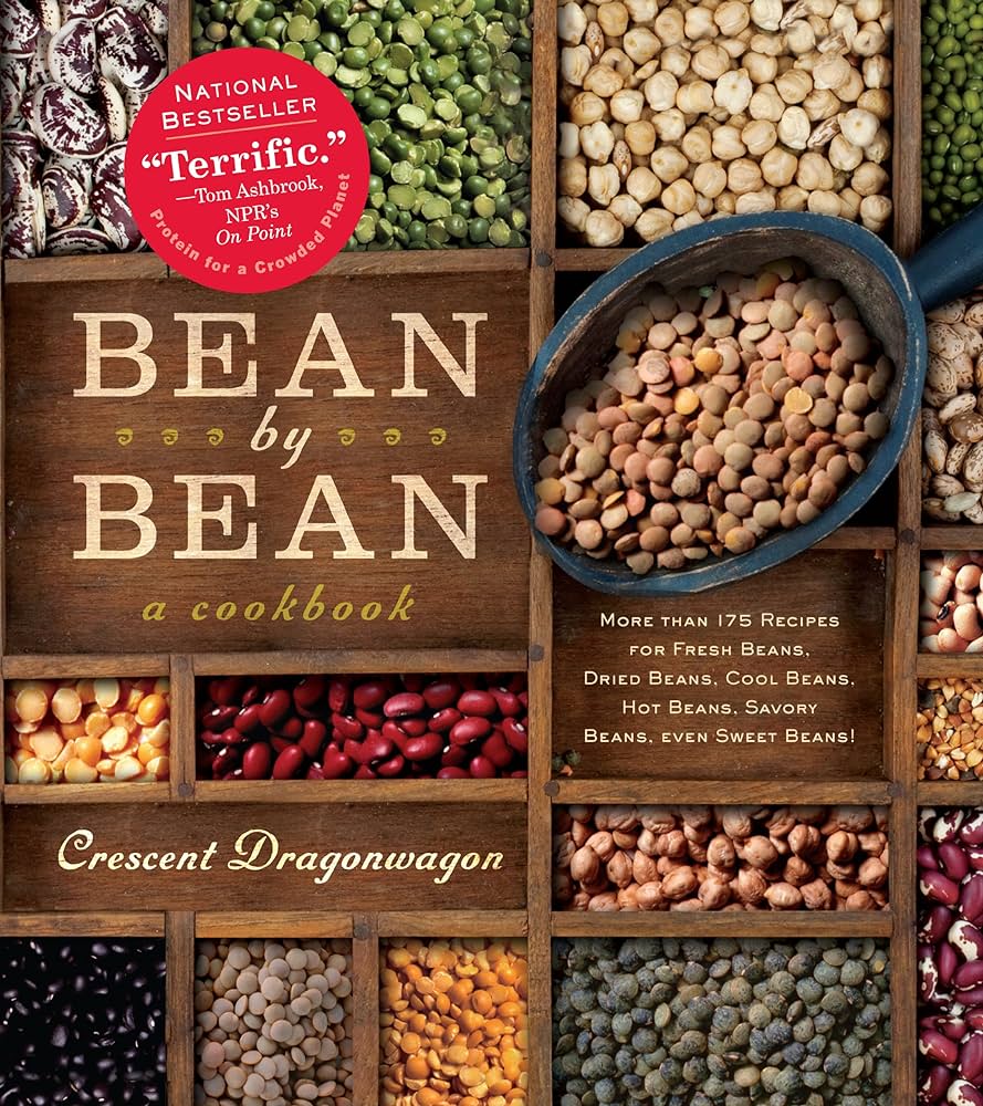 Bean By Bean  A Cookbook  More than 175 Recipes for Fresh Beans  Dried Beans  Cool Beans  Hot Beans  Savory Beans  Even Sweet Beans! by Crescent Dragonwagon