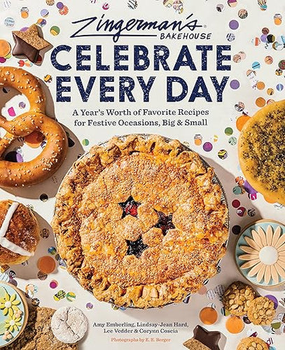 Zingerman's Bakehouse Celebrate Every Day by Amy Emberling, Lindsay-Jean Hard, Lee Vedder & Corynn Coscia