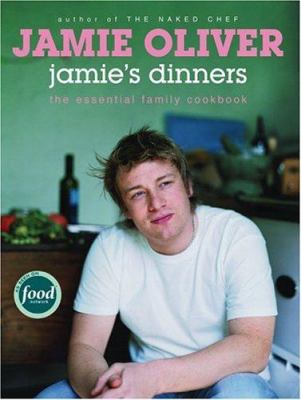 Jamie's Dinners The Essential Family Cookbook by Jamie Oliver