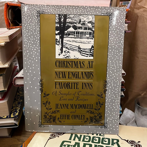 Christmas at New England's favorite inns : a sampler of traditions, lore, and recipes by Jeanne McDowell and Effie Conley