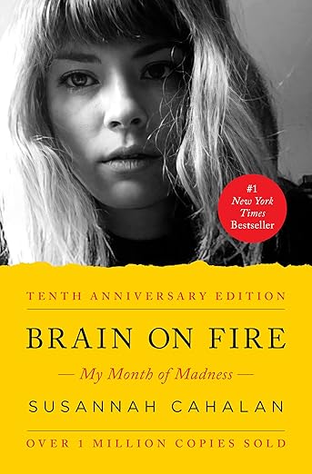 Brain on Fire: My Month of Madness by Susannah Cahalan