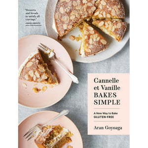 Canelle et Vanille Bakes Simple by Aran Goyoaga