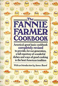 The Fannie Farmer Cookbook 12th Edition by Marion Cunningham