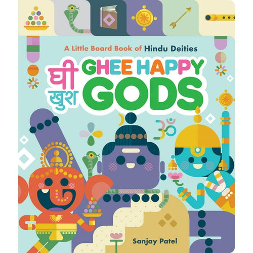 Ghee Happy Gods: A Little Board Book of Hindu Deities by Sanjay Patel