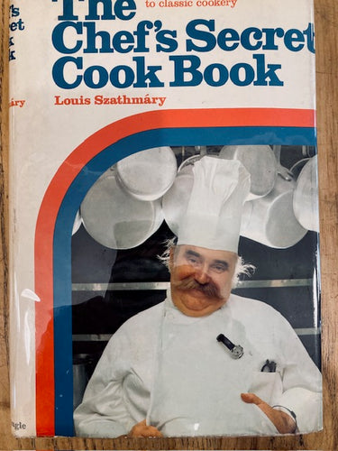 The Chef's Secret Cook Book by Louis Szathmary