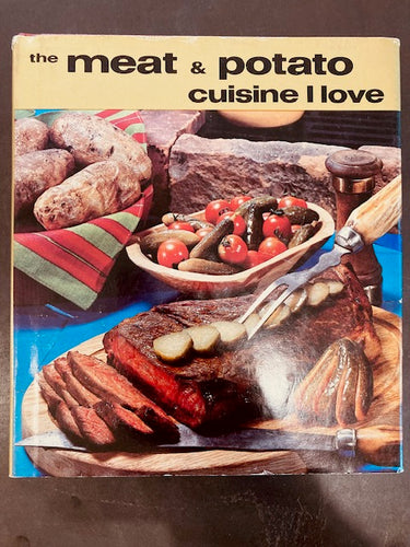 The Meat & Potato Cuisine I Love by Jules J. Bond