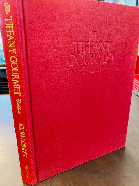 The Tiffany Gourmet Cookbook by John Loring