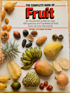 The Complete Book of Fruit by Dick Pijpers, Jac. G. Constant, and Kees Jansen