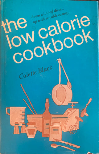 The Low Calorie Cookbook by Colette Black