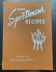 Famous Sportsmen's Recipes Compiled by Jessie Marie DeBoth