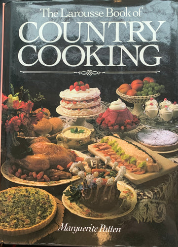 The Larousse Book of Country Cooking by Marguerite Patten