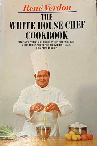 The White House Chef Cookbook by Rene Verdon