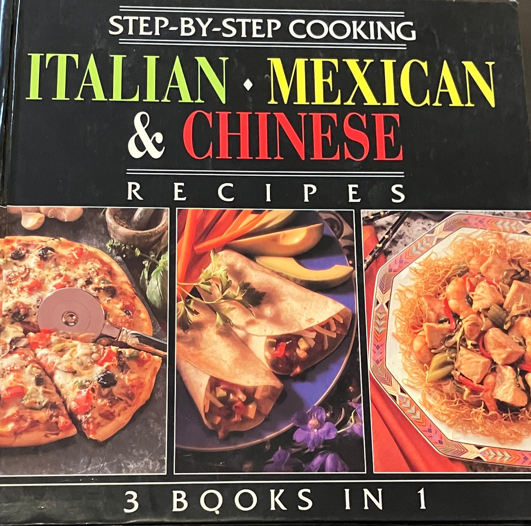 Step-by-Step Cooking: Italian, Mexican & Chinese