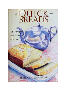 Quick Breads: 63 Recipes For Bakers In A Hurry by Beatrice Ojakangas