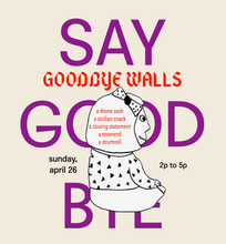 SUN APR 26 / GOODBYE WALLS: Our Last Day Open as a Shop
