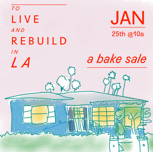 SAT JAN 25 / To LIVE and REBUILD in LA: A Bake Sale