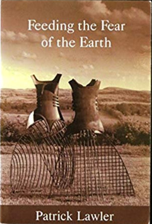Feeding the Fear of the Earth by Patrick Lawler