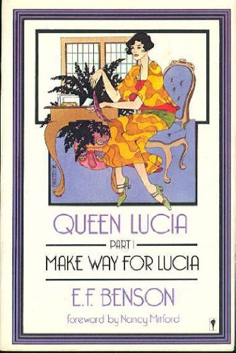 Queen Lucia Part 1: Make Way for Lucia by E.F. Benson