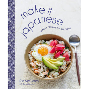 Make it Japanese: Simple Recipes for Everyone by Rie McClenny