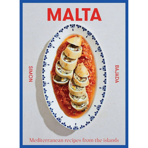 Malta: Mediterranean Recipes from the Islands by Simon Bajada