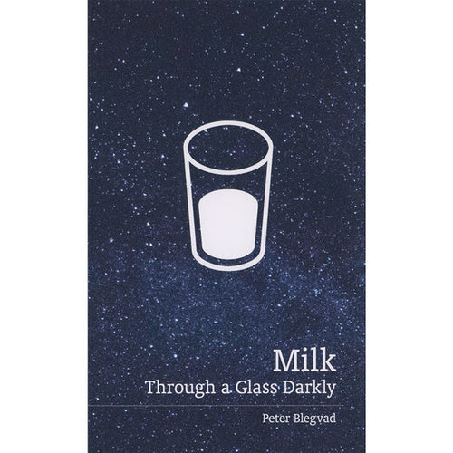 Milk: Through A Glass Darkly by Peter Blegvad