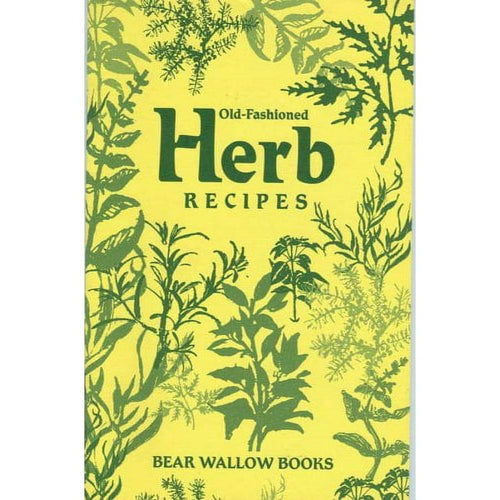 Old Fashioned Herb Recipes by Bear Wallow Books