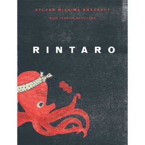 Rintaro: Japanese Food From An Izakaya In California by Sylvan Mishima Brackett