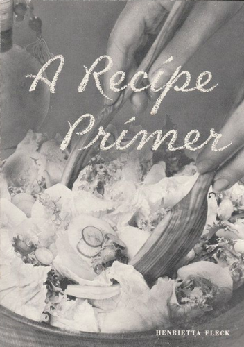 A Recipe Primer by Henrietta Fleck