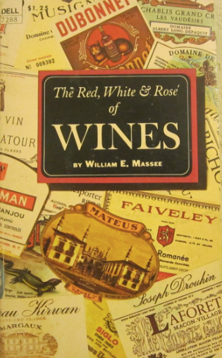 The Red White and Rose of Wines by William E Masse