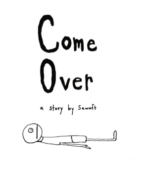 Come Over A Story by Sawwft