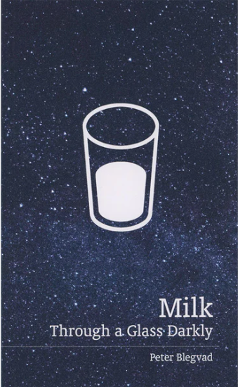 Milk: Through A Glass Darkly by Peter Blegvad