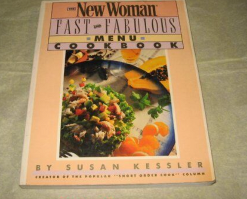 The New Woman Fast and Fabulous Menu Cookbook by Susan Kessler