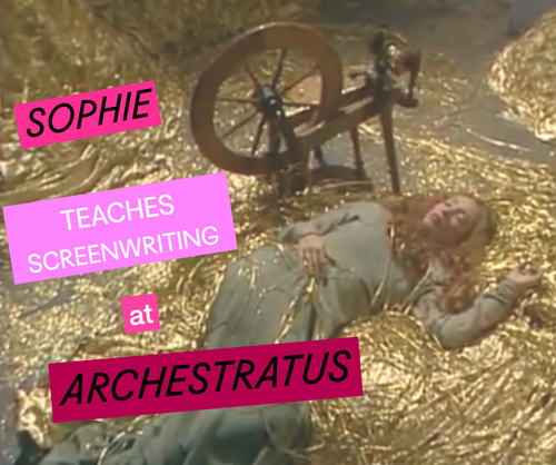 WED MAY 1 to JUN 12 / You are in! SOPHIE TEACHES SCREENWRITING at ARCHESTRATUS