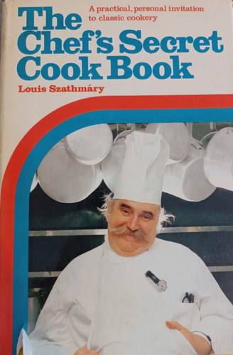 The Chef's Secret Cook Book by Louis Szathmary