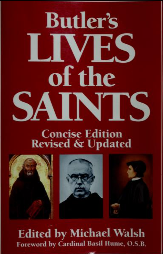 Butler's Lives of the Saints (Concise Edition, Revised & Updated), Edited by Michael Walsh
